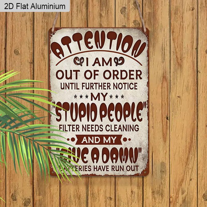 2D Flat 1pc Aluminum Sign Attention I Am Out of Order Until Further Notice Funny Sarcastic Wall Decor Plaque for Home Office Bedroom