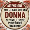 D Flat Vintage Italian Saying Wall Decor Sign Xinch Round Brown White Retro Metal Plaque with Dont Argue with Wome