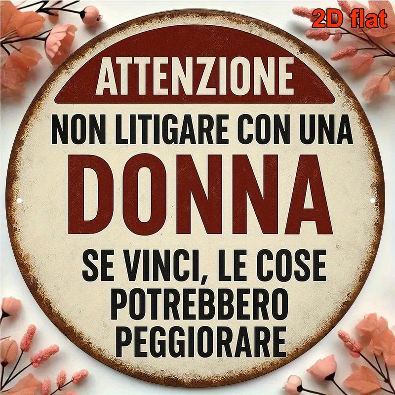 D Flat Vintage Italian Saying Wall Decor Sign Xinch Round Brown White Retro Metal Plaque with Dont Argue with Wome