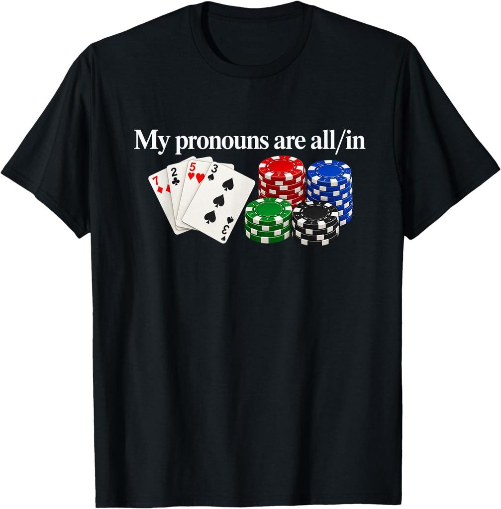 Le mie Pronomi Sono Tutti In Divertente Giocatore di Poker Casino Umorismo Maglietta