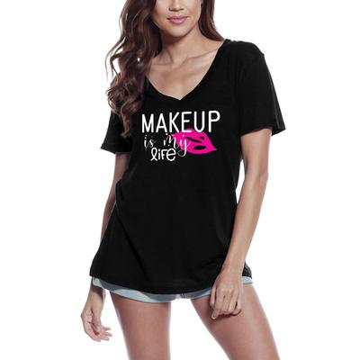 Women's Novelty T-Shirt Make Up Is My Life - Funny Girl's Quote