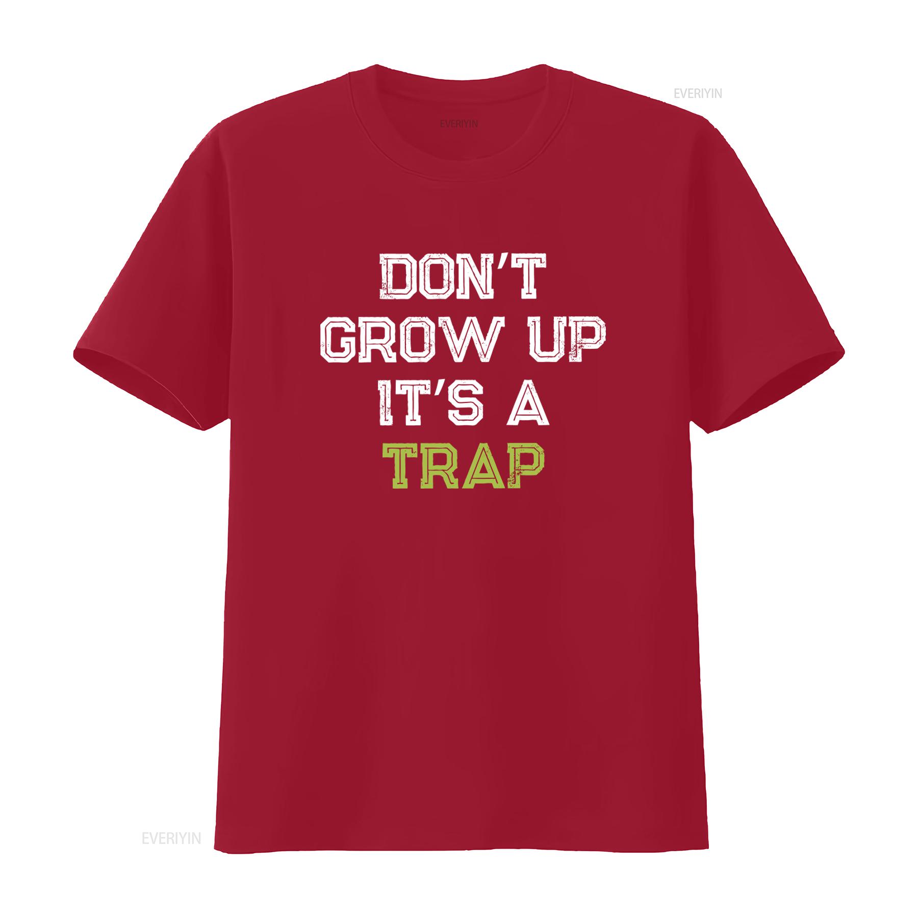 Mens Funny Dont Grow Up Its a Trap T Shirt for Birthday Humor vintage Washed Soft designer clothes fashion Slightly graphic S