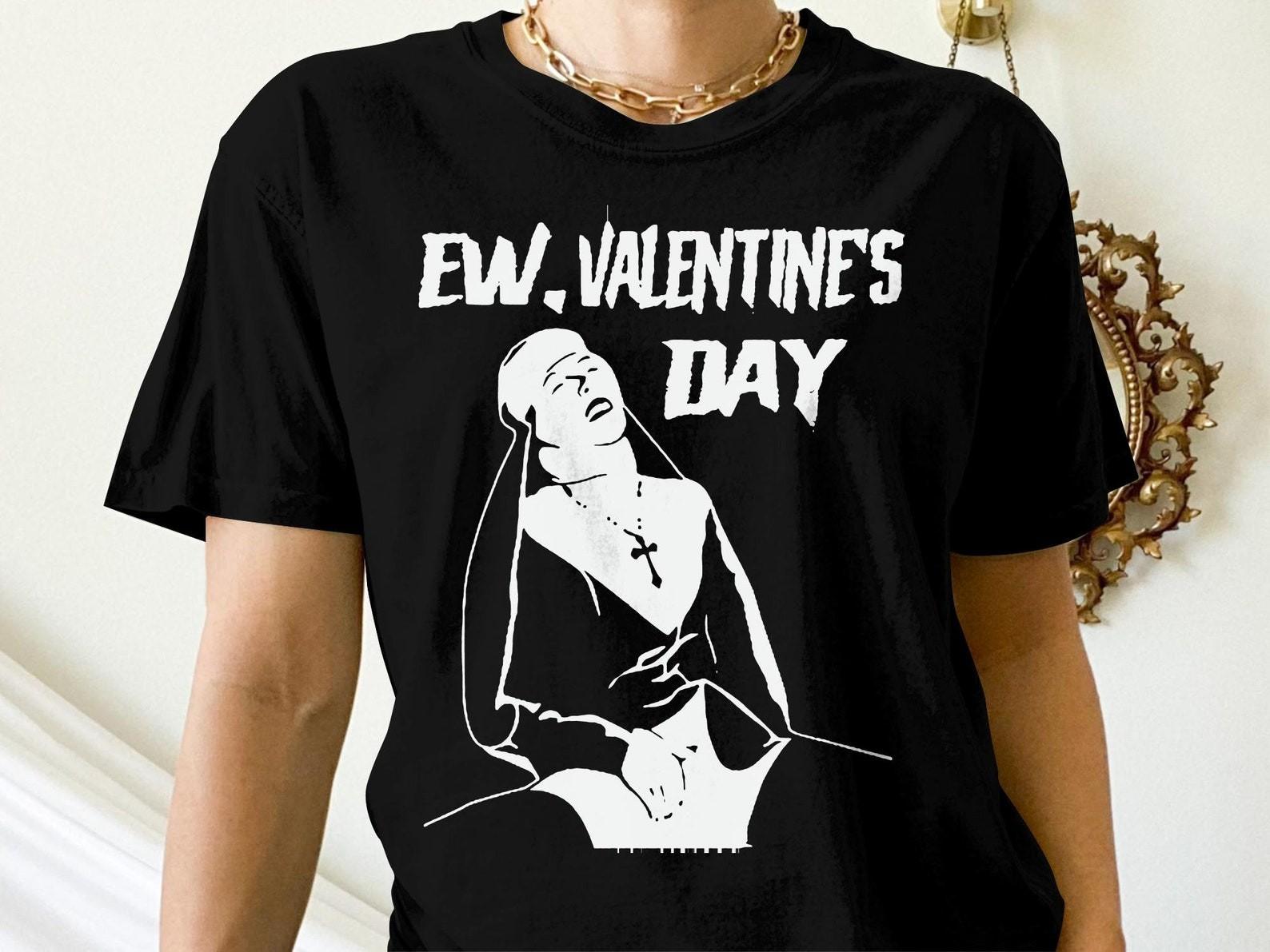 Nun Ew Valentines Day Unholy Nun Shirt Gothic Valentine Graphic Tee Dark Humor XXL