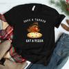Turkey Lover Save A Turkey Eat More Pizza Thanksgiving T-shirt Size S-5XL