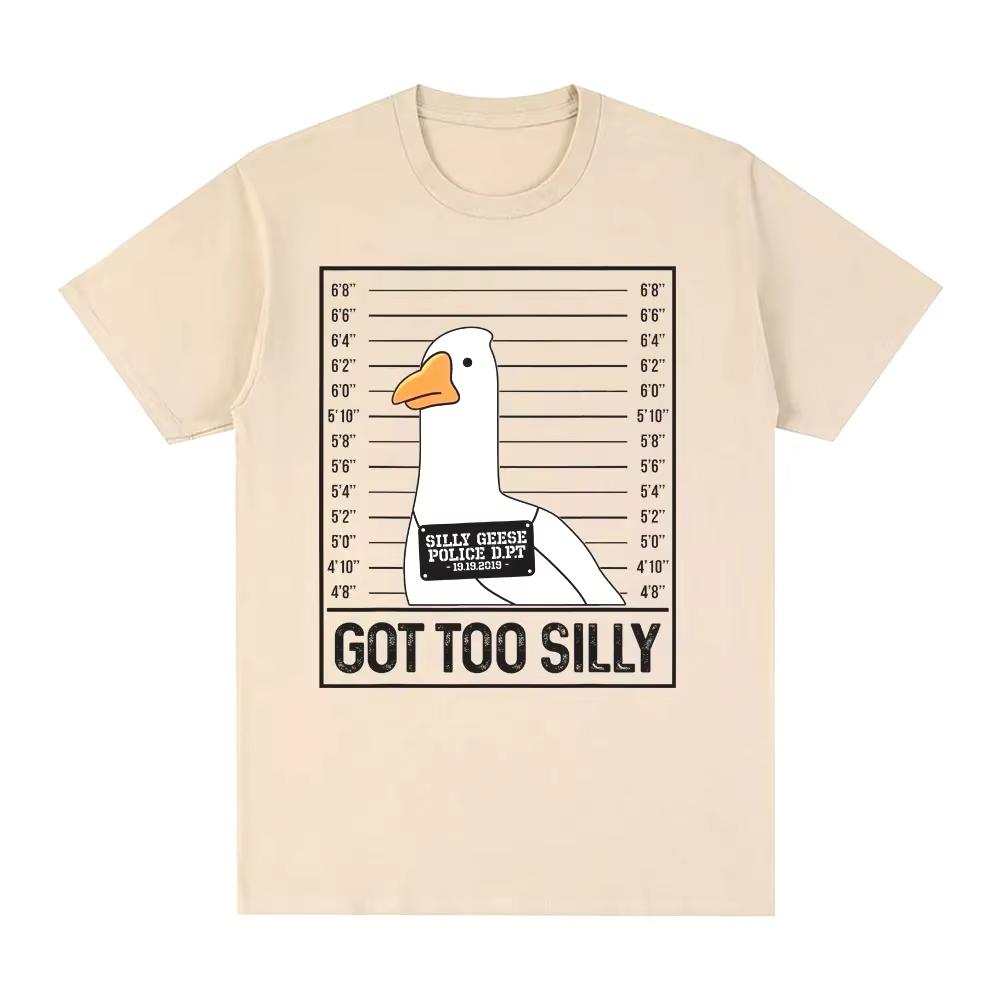 Spring and Summer Got Too Silly Funny Goose Meme Printed Cotton Tshirt Men and Women Casual Short Sleeved Round Neck Tshirt