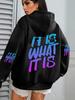 Women Hooded Sweatshirt Loose It Is What It Is Slogan Print Hoodie Casual Streetwear Daily Winter Clothes Women