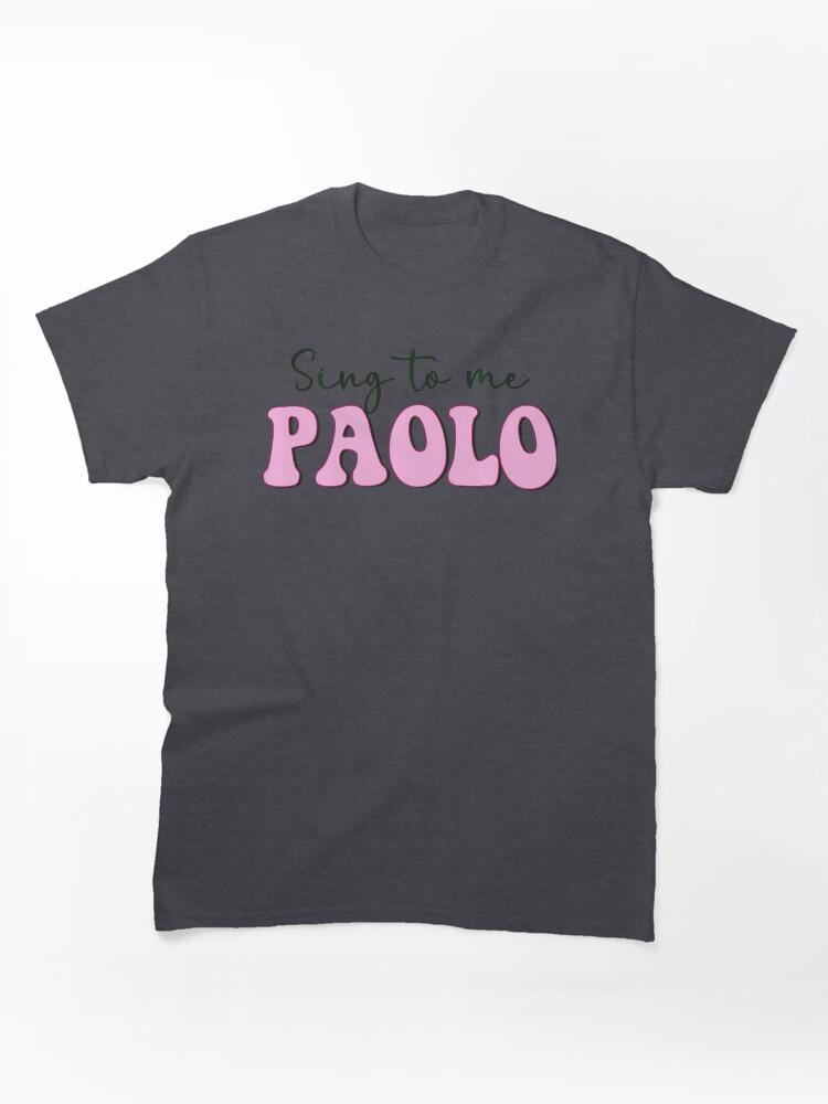 Sing Sing To Me Paolo Classic T-Shirt