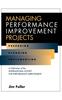 The Managing Performance Improvement Projects : Preparing, Planning, Implementing Book