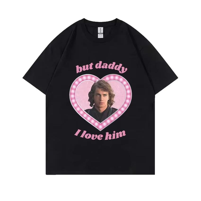 

Anakin Skywalker But Daddy I Love Him Graphic T-shirt Men Women Fashion Oversized Streetwear Male Casual Soft Cotton T Shirts... S разноцветный