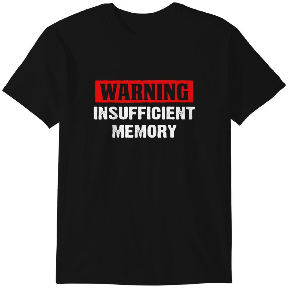 

Warning Insufficient Memory Funny T-Shirt T-Shirt Classic T-shirt 3XL