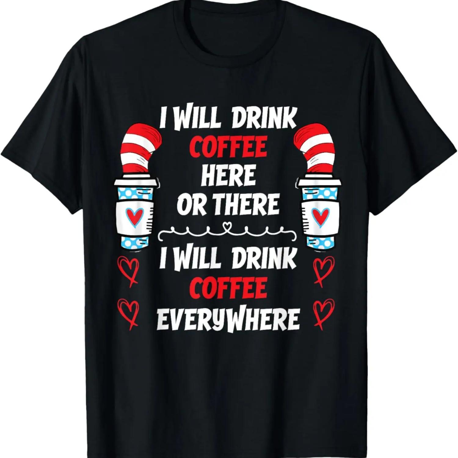 

I Will Drink Coffee Here Or There Funny Teacher Teaching T-Shirt XXXXXL чорний