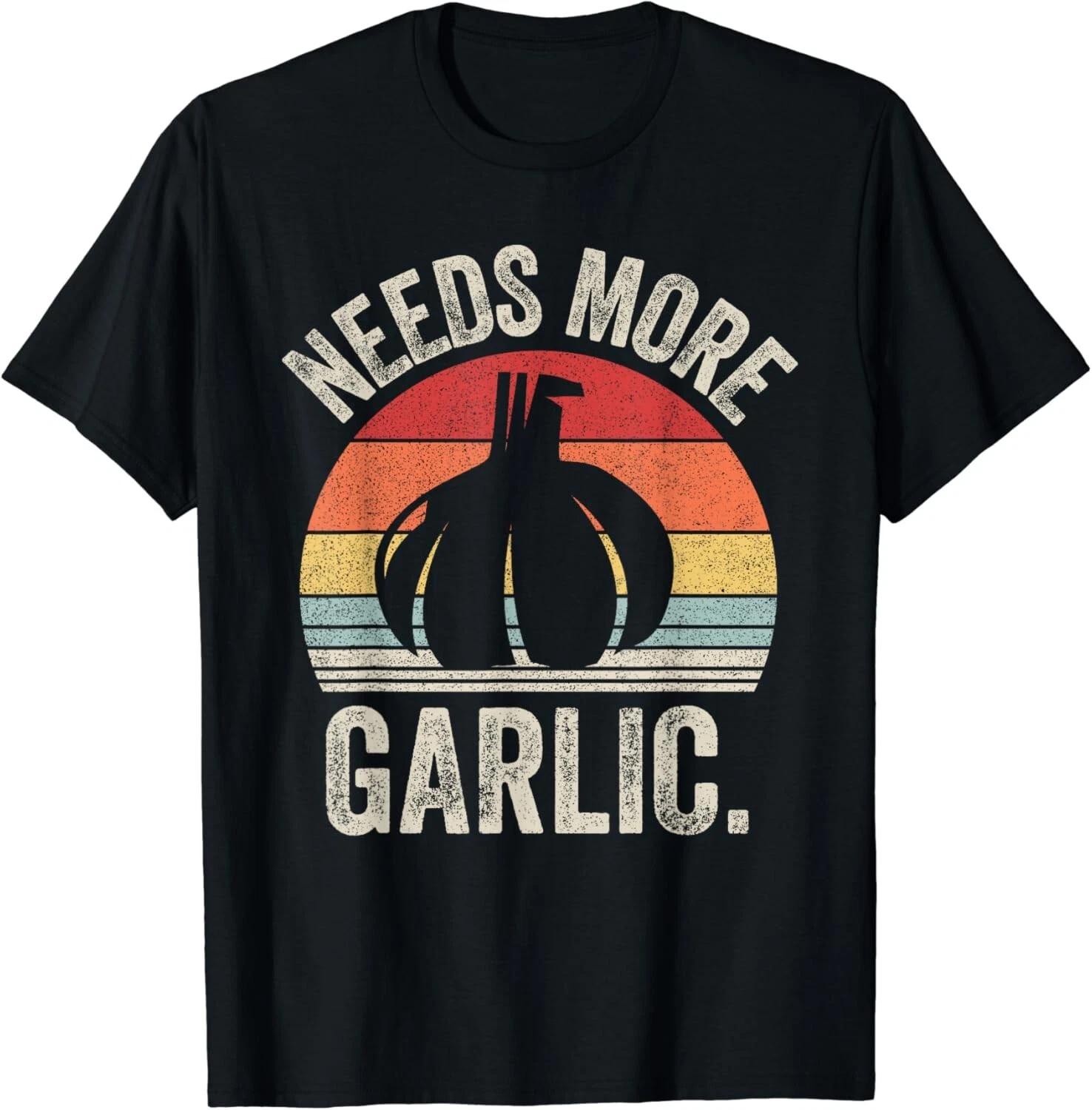 

Vintage Retro Needs More Garlic Garlicologist Cook Chef Gift Unisex T-Shirt S