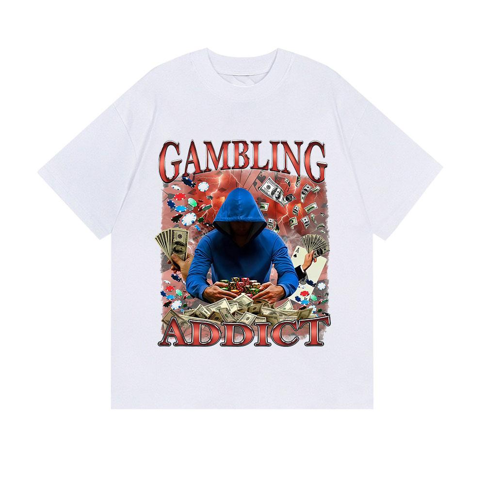 Funny Gambling Addict Graphic TShirt Men Fashion Oversized Short Sleeve T Shirts Casual High Quality 100 Cotton Tshirts