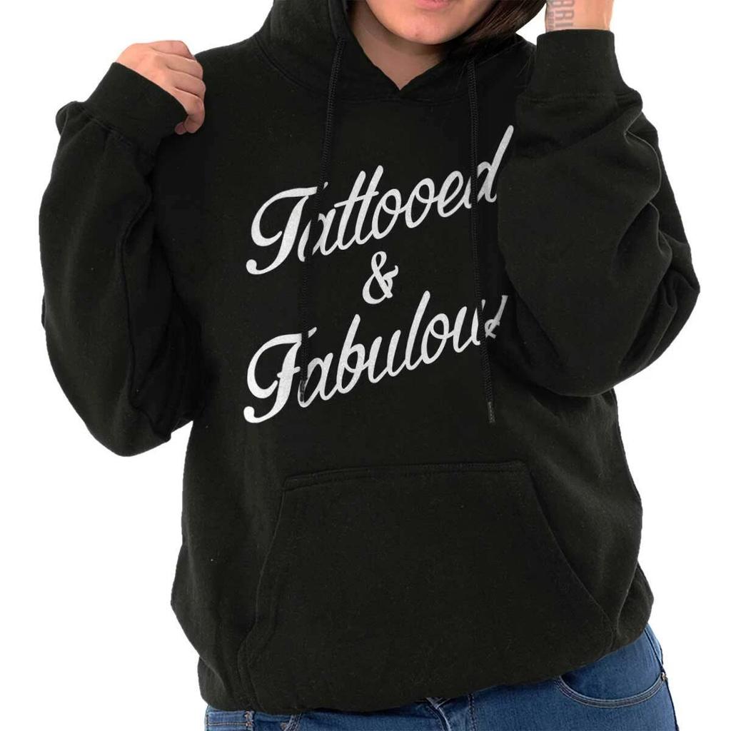 Funny Inspirational Tattooed and Fabulous Womens Hooded Sweatshirts Hoodies