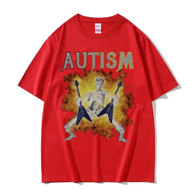 Autism Skeleton Meme T Shirt Humor Funny Skull Men Women Fashion Harajuku T-shirt Casual Cotton High Quality T-shirts Streetwear