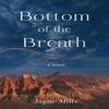 Bottom of the Breath by Jayne Mills Paperback Book 9781647429263