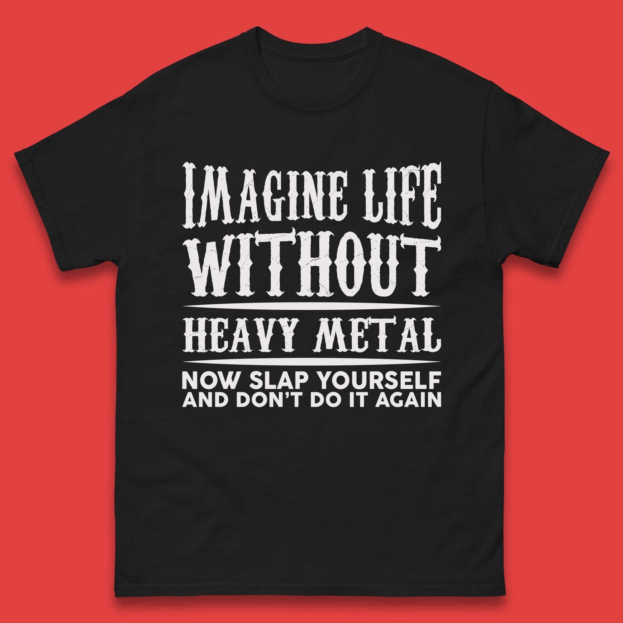 Life Without Heavy Metal Mens T-Shirt Womens Tops Tees XL