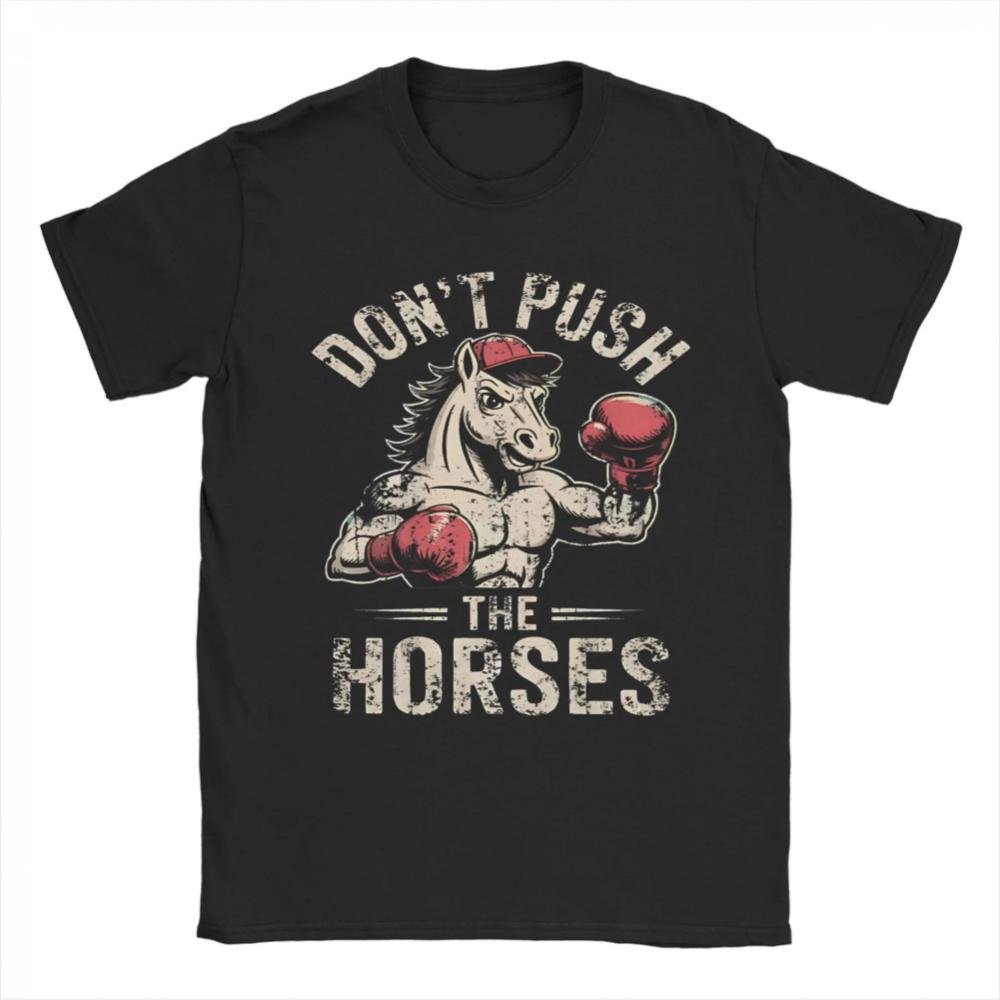Awesome Don't Push The Horses Gym Meme T-Shirt for Men Women Pure Cotton T Shirts Short Sleeve