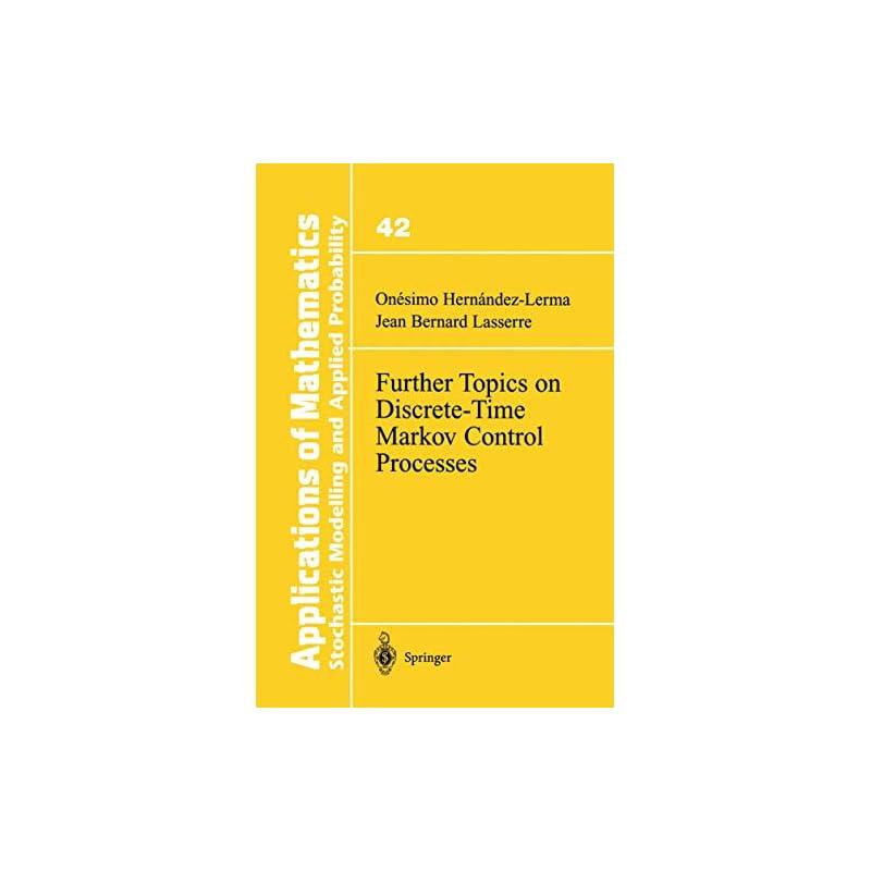 Further Topics On Discrete-Time Markov Control Processes (Stochastic Modelling and Applied Probability)