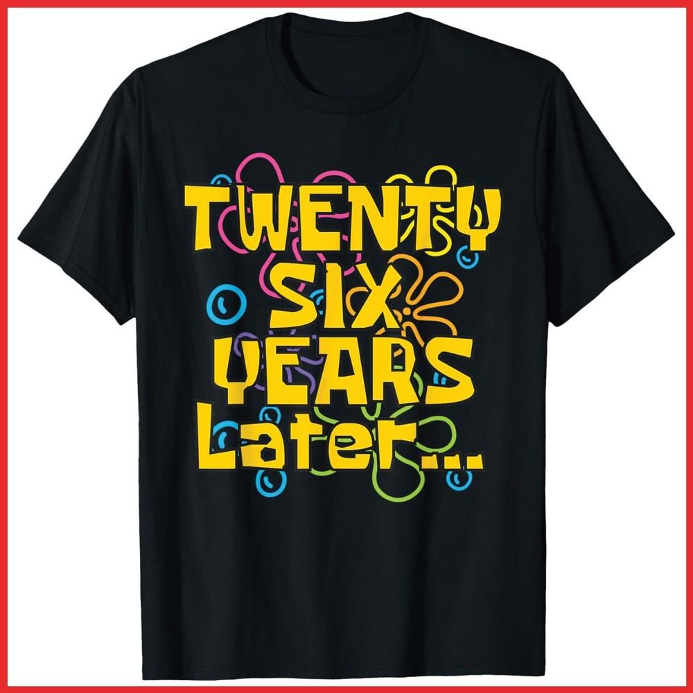 Twenty Six 26 Years Later 26th Birthday Party Funny Black Cotton T-Shirt Unisex T-Shirt XXL