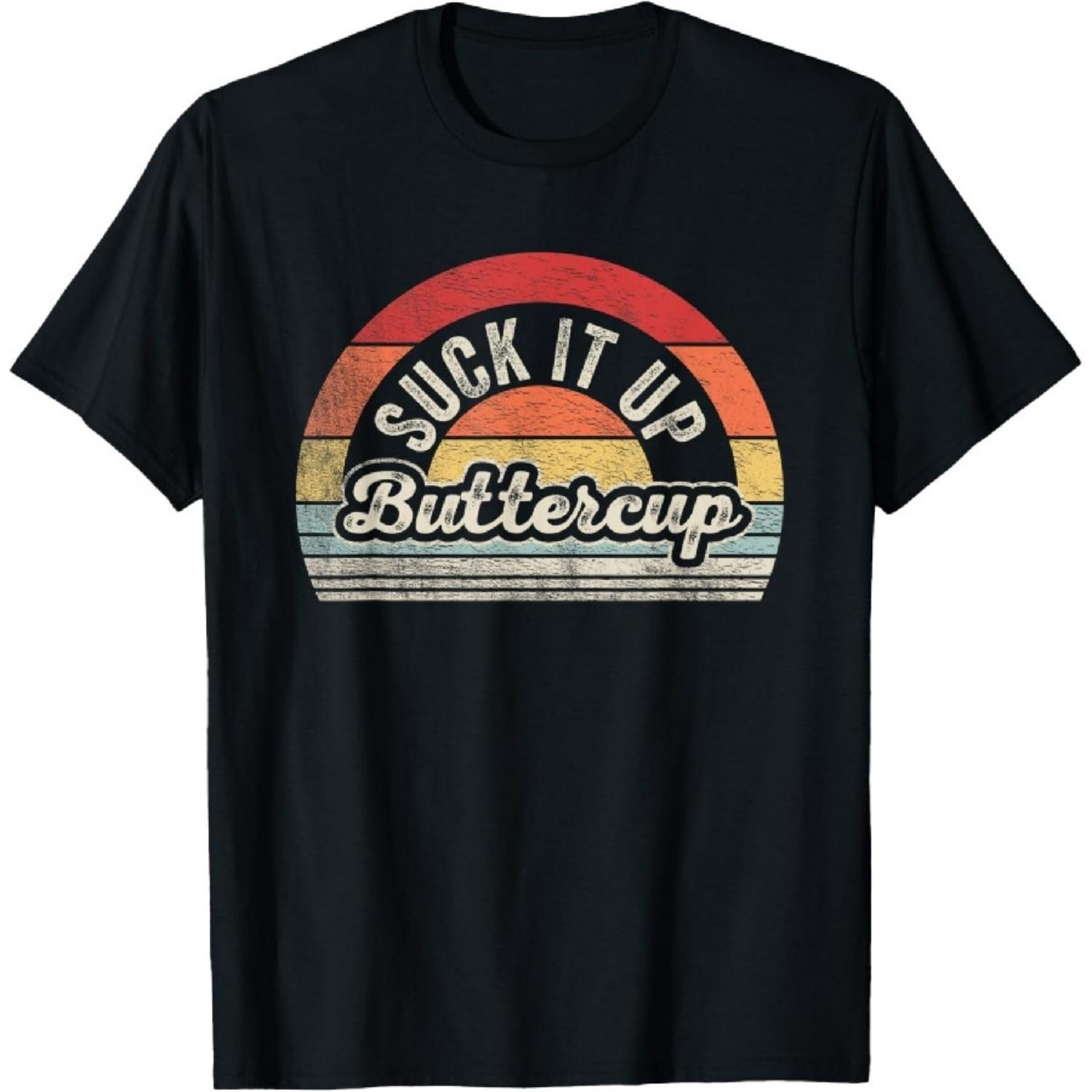 Retro Vintage Suck It Up Buttercup Sarcastic Funny Adult T-Shirt XXXXXL чёрный