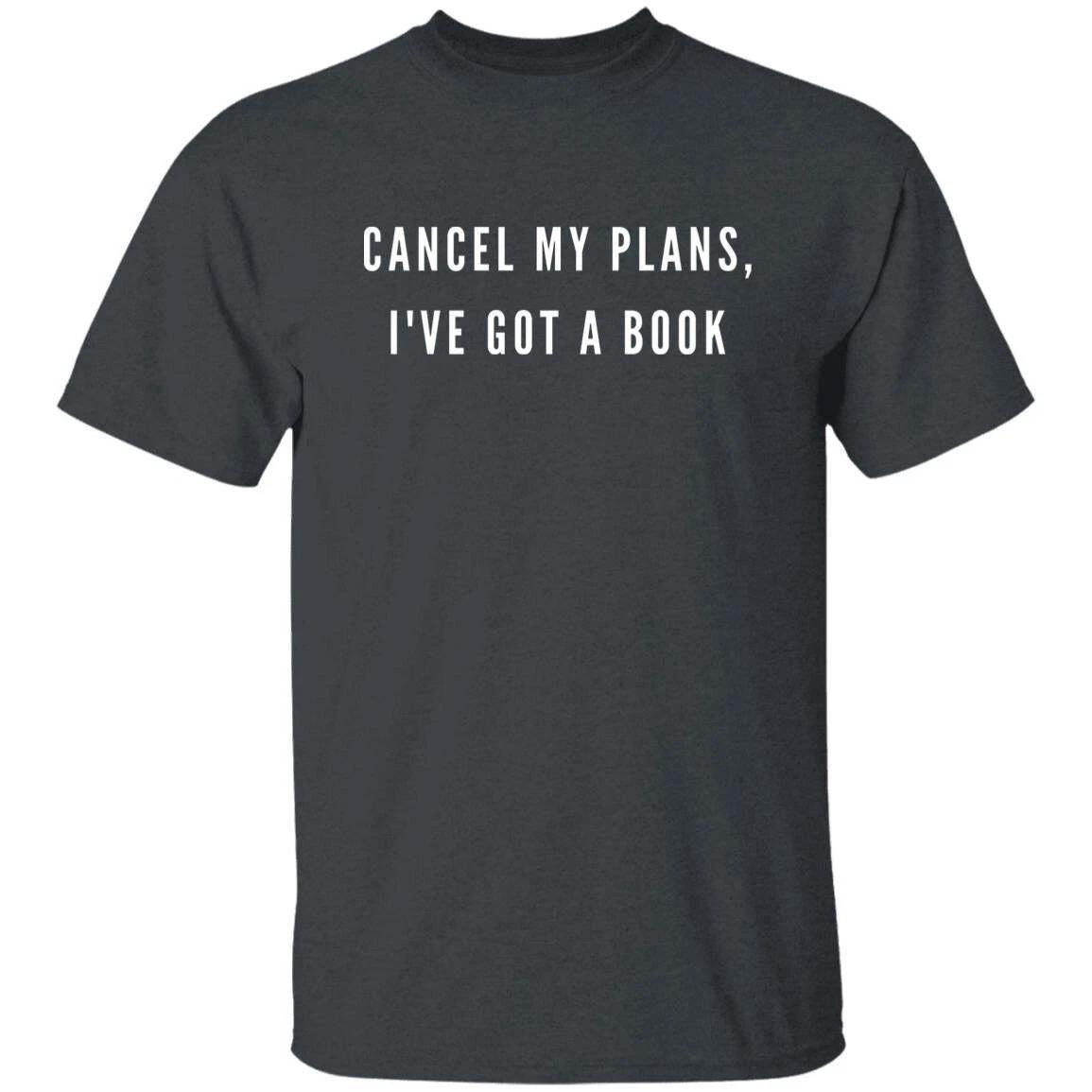 Cancel my plans I ve got a book Unisex Tshirt book lover tee Black Dark Heather S