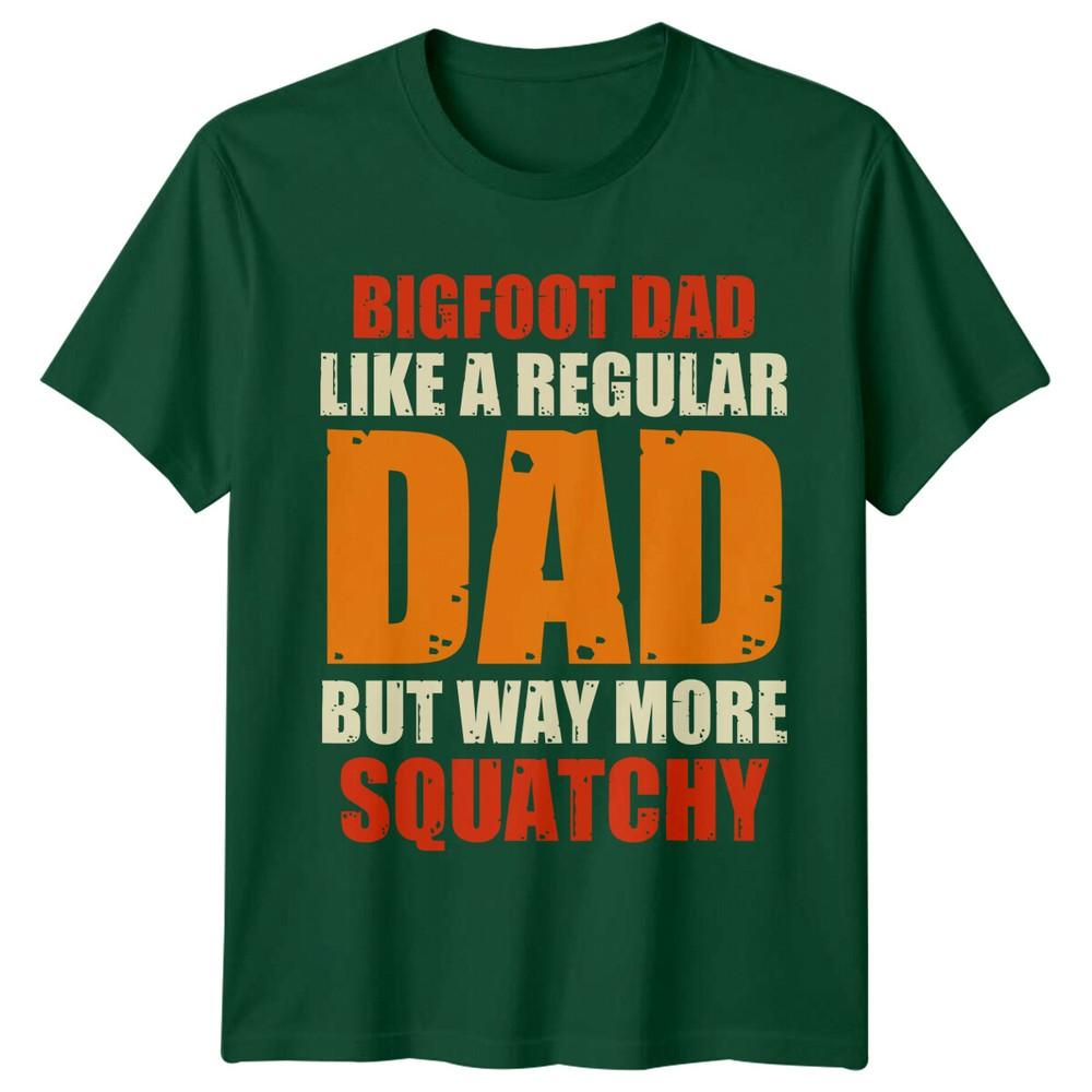 Bigfoot Dad Like A Regular Dad But Way More Squatchy Unisexs TShirt S