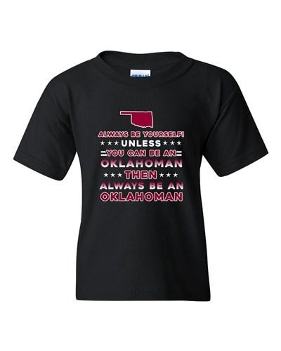 Always Be Yourself Unless You Can Be An Oklahoman Map DT Youth Kids T-Shirt Tee Unisex T-Shirt