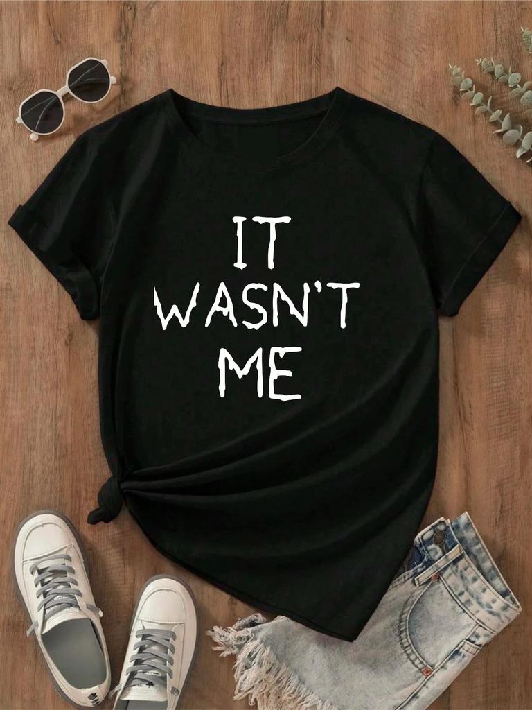 It Wasn't Me Graphic T-Shirt, Funny Naughty Sarcastic Meme Humor Gag Gift Tee