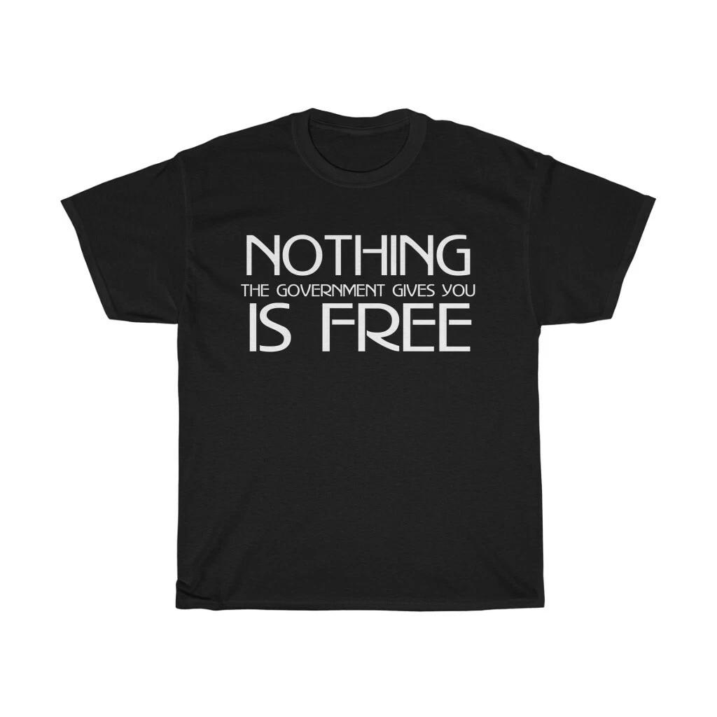 Nothing The Government Gives You Is Free Short Sleeve Tee 3XL