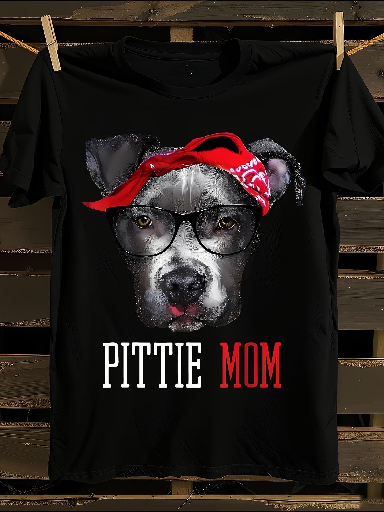 Funny Pittie Mom Pitbull Dog Lovers Tshirt S