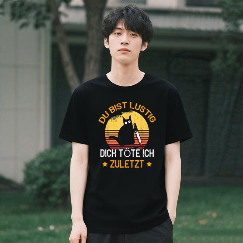 Funny TShirt Du Bist Lustig Funny Threat Last Cats German Text Short Sleeve Casual Lightweight Black Graphic Tee Retro Tops