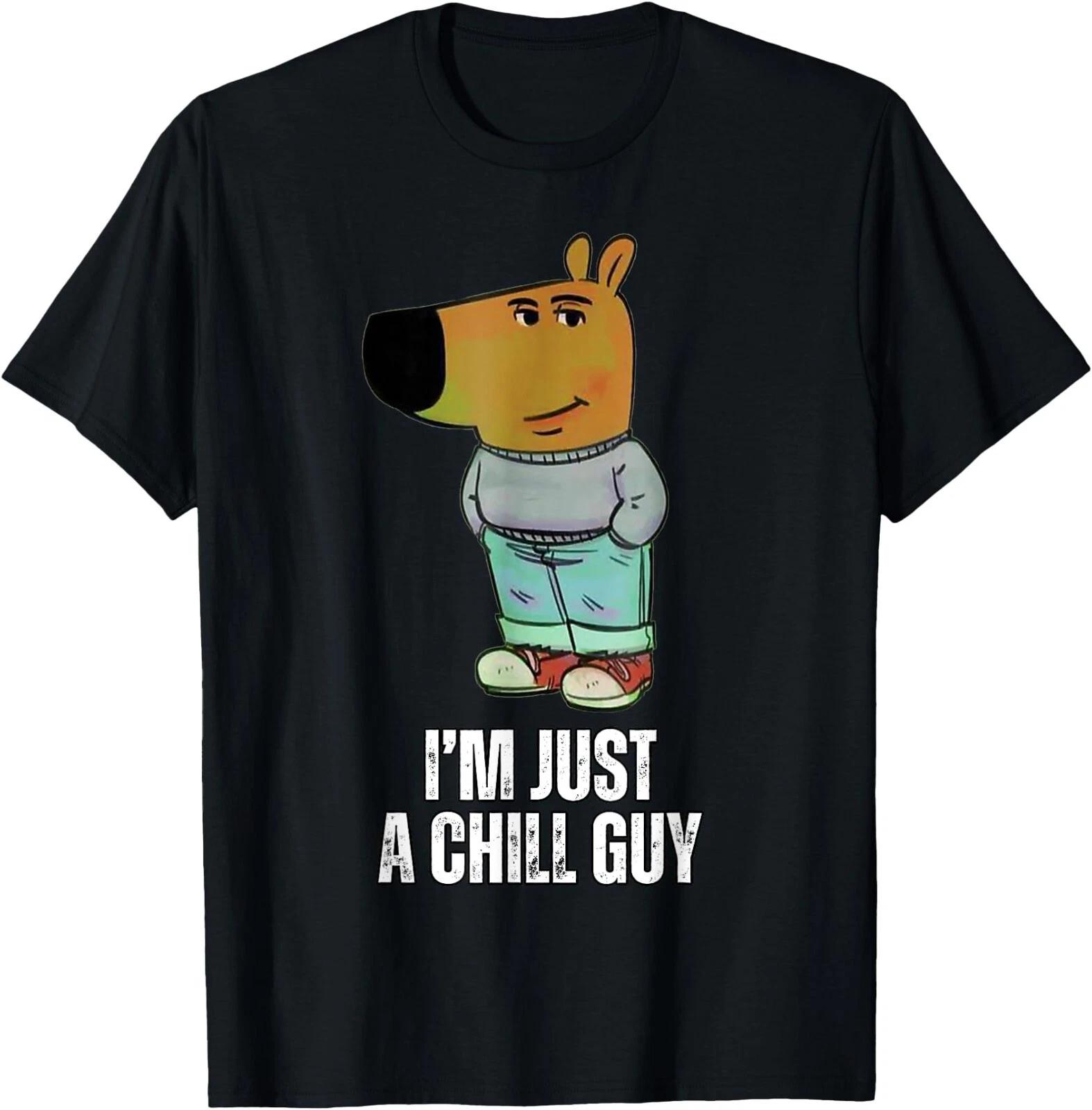 I m Just A Chill Guy Funny Meme T-Shirt, Chill Guy Shirt XL