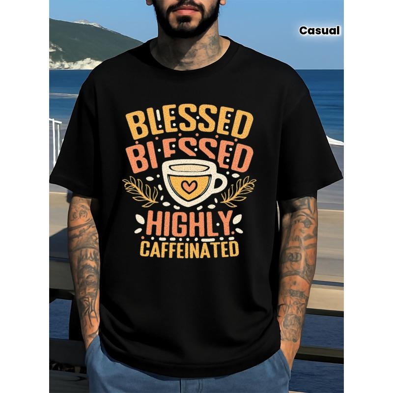 

European sizes Men s Funny Caffeine Slogan T-Shirt - Black Short Sleeve Crew Neck Tee with Blessed Caffeinated Coffee Cup 4XL чорний