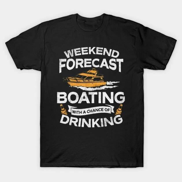 forecast weekend boating drinking Made in Australia T-Shirt S
