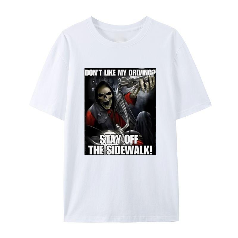 It Interesting Dont Like My Driving  STAY OFFTHE SIDEWALK Skull Meme Short Sleeved Tshirt Fashionable Casual Retro Tshirt