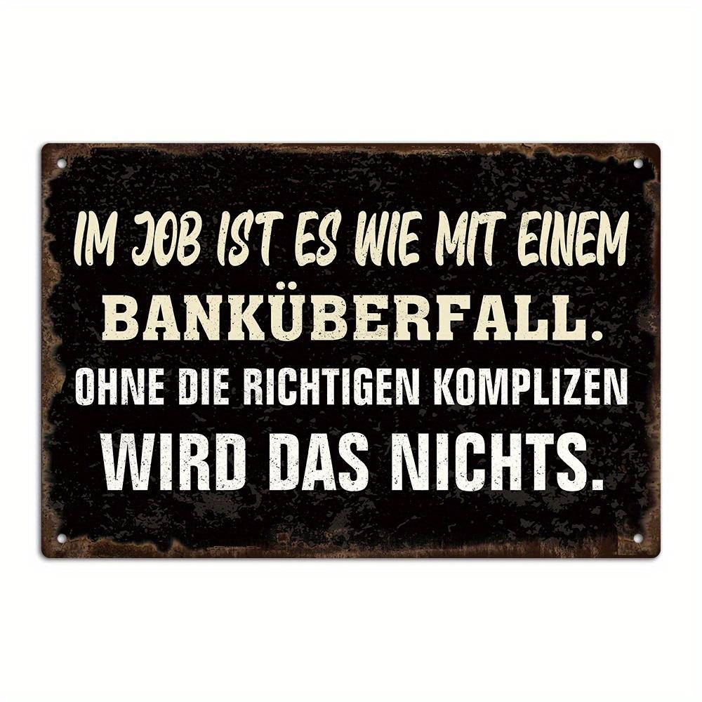 Vintage German Metal Tin Sign - 'In Job Is Like A Bank Robbery' Quote - Metal - For Home, Farmhouse, Office Decor & Gifts