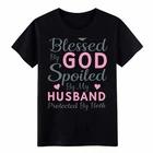 Blessed By God Spoiled By Husband T-Shirt - Christian Wife Gift Graphic Tee M
