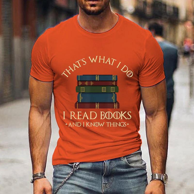 Fashion Men Tshirts I Read Book I Know Nothing Funny Graphic T-Shirts Book Lovers Tee Harajuku Shirt Men Vintage Shirts Male Top