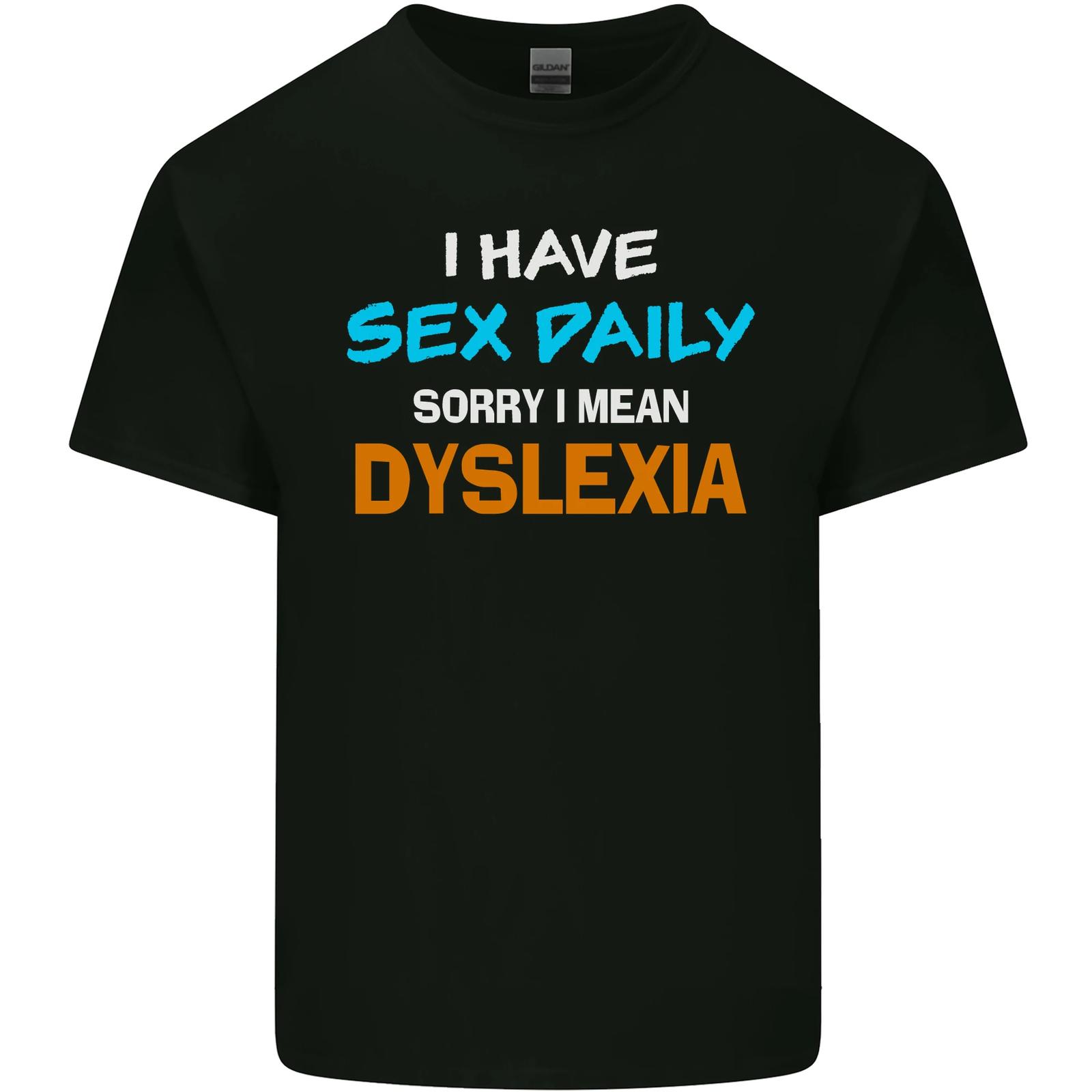 I Have Sex Daily Dyslexia Funny Slogan Mens Cotton T-Shirt Tee Top S