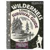 Wilderness Long-Term Survival Guide: Forgotten Skills To Make the Wild Your Home