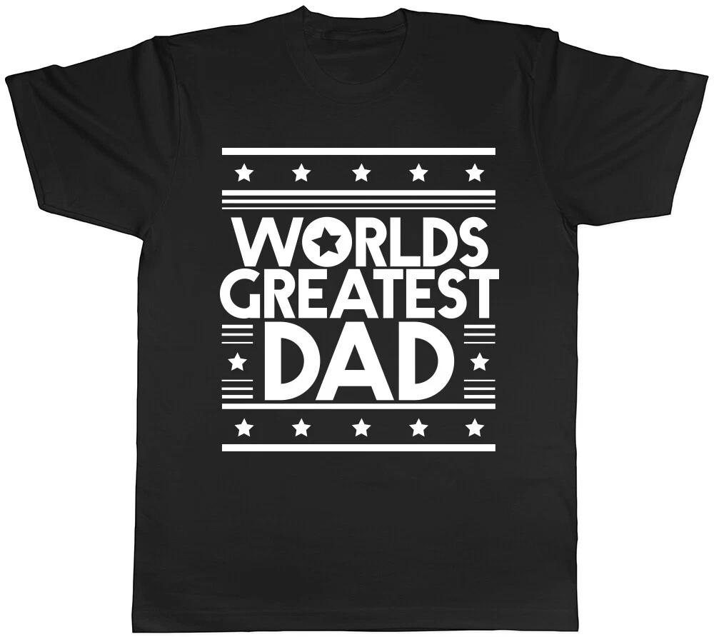 World s Greatest Dad Father s Day Birthday Mens Gift T-Shirt Tee XS