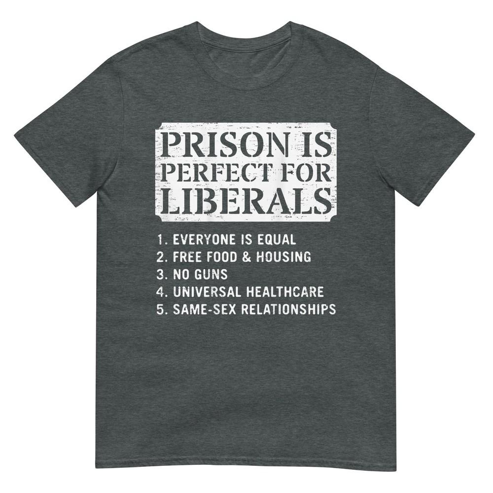 (Sul retro) La Prigione È Perfetta Per I Liberali T-shirt con Citazione Anti Liberale