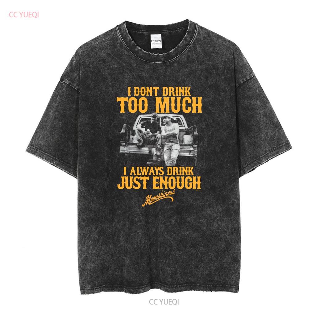 Moonshiners  T Shirt I Dont Drink Too Much Always Just Enough Sz M Vintage Washed Top For Everyday Wear Comfortable Soft Homme