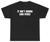 It Ain't Gonna Lick Itself Tee | Unethical Threads