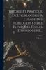 Buch Theorie Et Pratique De L'horlogerie A L'usage Des Horlogers Et Des Eleves Des Ecoles D'horlogerie...