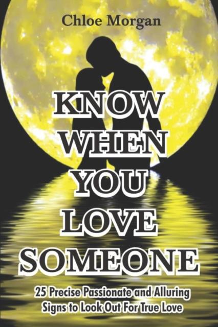 Libro Know When You Love Someone : 25 Precise Passionate and Alluring Signs To Look Out For True Love