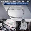 For BENZ W203 C180 C200 C260 Central Console Frame Trim CE039110021 Glossy Chrome Appearance Gear Shift Console Panel Frame