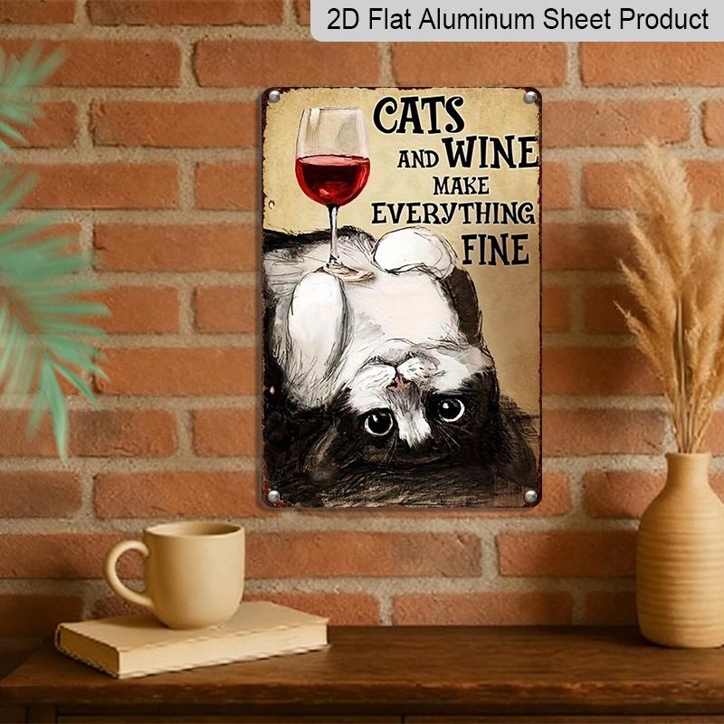 2D Flat 1pc, Cats and Wine Make Everything Fine, Metal Aluminum Sign, Size(8"X12"/20Cm*30Cm) Decorative Paintings/Room/Restaurant/Bar/Door/Garage
