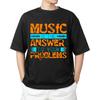 Funny MUSIC Is The ANSWER  T-shirt Men's Women's Tops Tees – DJ Club Dancing Tee | Gift for Her